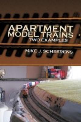 Apartment Model Trains(English, Paperback, Scheerens Mike J)