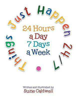 Things Just Happen 24/7(English, Paperback, Caldwell Suzie)
