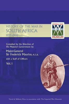 OFFICIAL HISTORY OF THE WAR IN SOUTH AFRICA 1899-1902 compiled by the Direction of His Majesty's Government Volume One(English, Paperback, Maurice Major General Frederick Sir)