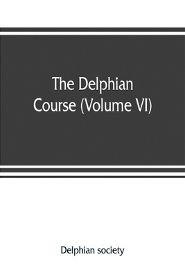 The Delphian course(English, Paperback, Delphian society)