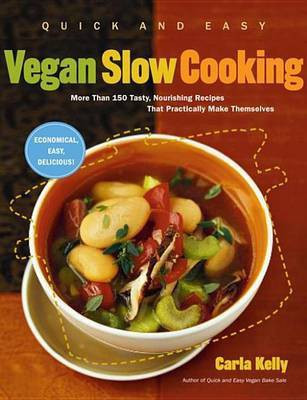 Quick and Easy Vegan Slow Cooking(English, Electronic book text, Kelly Carla)