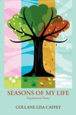 Seasons of My Life(English, Paperback, CAFFEY COLLANE LISA)
