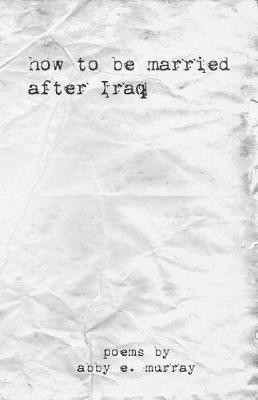 How to Be Married after Iraq(English, Paperback, Murray Abby)