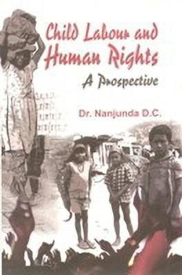 Child Labour and Human Rights a Prospective(English, Hardcover, Nanjunda D C)