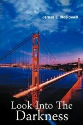 Look Into the Darkness(English, Paperback, McDowell James E)