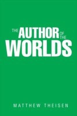 The Author of the Worlds(English, Paperback, Theisen Matthew)