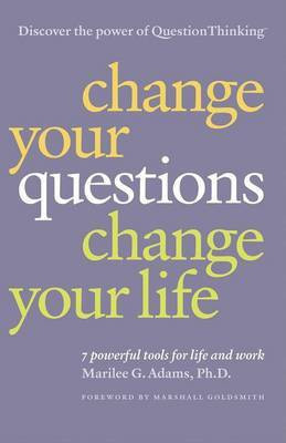 Change Your Questions, Change Your Life(English, Electronic book text, Adams Marilee G)