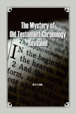 The Mystery of Old Testament Chronology Revealed(English, Paperback, Lewis V C)