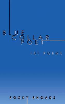 Blue Collar Poet(English, Paperback, Rhoads Rocky)