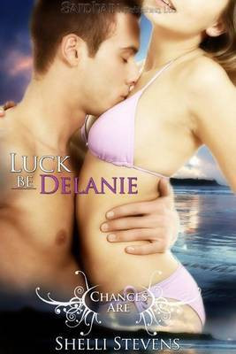 Luck Be Delanie(English, Electronic book text, Stevens Shelli)