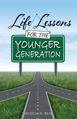 Life Lessons for the Younger Generation(English, Paperback, Reid Theresa N)