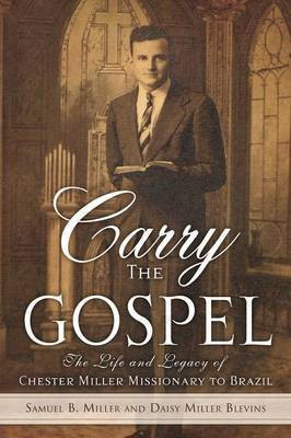 Carry the Gospel(English, Paperback, Miller Samuel B)
