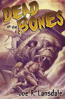 Dead on the Bones(English, Hardcover, Lansdale Joe R)