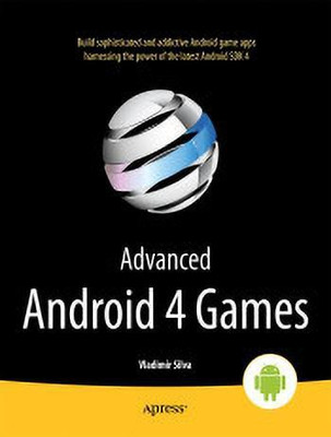 Advanced Android 4 Games(English, Paperback, Silva Vladimir)