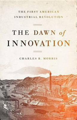 The Dawn of Innovation(English, Electronic book text, Morris Charles R.)
