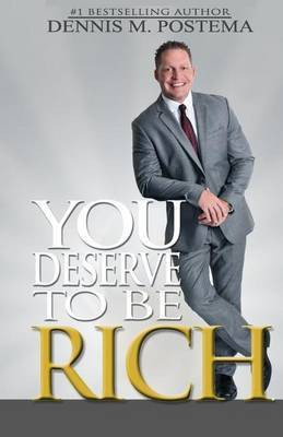 You Deserve to Be Rich(English, Paperback, Postema Dennis M)