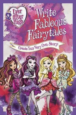 Ever After High: Write Fableous Fairytales(English, Paperback, Edda USA Editorial Team)