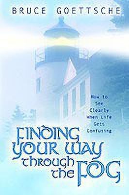 Finding Your Way Through the Fog(English, Paperback, Goettsche Bruce)
