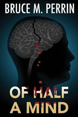 Of Half a Mind(English, Paperback, Perrin Bruce M)