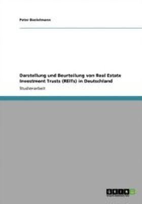 Darstellung und Beurteilung von Real Estate Investment Trusts (REITs) in Deutschland(German, Paperback, Bostelmann Peter)