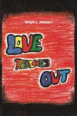 Love Reaches Out(English, Paperback, Johnson I Dwight L.)