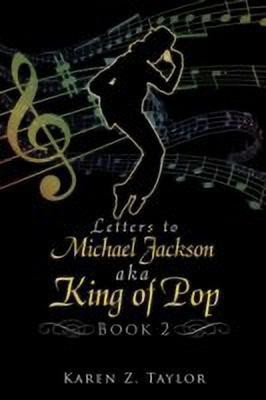 Letters to Michael Jackson Aka King of Pop(English, Paperback, Taylor Karen Z.)