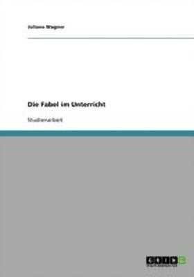 Die Fabel im Unterricht(German, Paperback, Wagner Juliane)