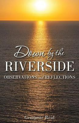 Down by the Riverside(English, Paperback, Reid Georgette)