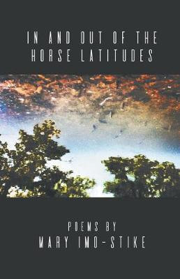 In and Out of the Horse Latitudes(English, Paperback, Imo-Stike​ Mary)