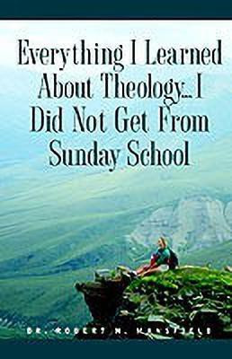 Everything I Learned About Theology(English, Paperback, Mansfield Robert N Dr PhD)