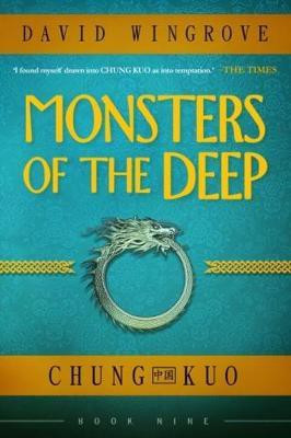 Monsters of the Deep: Chung Kuo 9(English, Paperback, Wingrove David)