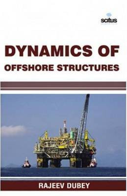 Dynamics of Offshore Structures(English, Hardcover, Dubey Rajeev)
