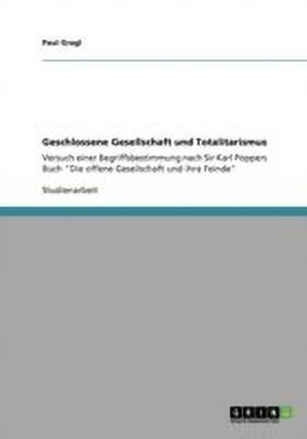 Geschlossene Gesellschaft und Totalitarismus(German, Paperback, Gragl Paul)