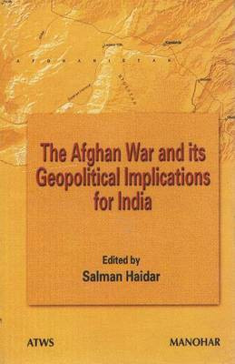 Afghan War & Its Geopolitical Implications for India(English, Hardcover, Haidar Salman)