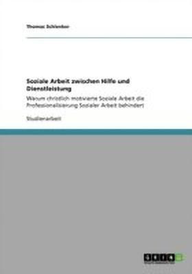 Soziale Arbeit zwischen Hilfe und Dienstleistung(German, Paperback, Schlenker Thomas)