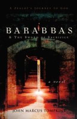 Barabbas & The Sword of Sacrifice(English, Paperback, Tompkins John Marcus)