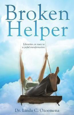 Broken Helper(English, Paperback, Ozoemena Linda C Dr)