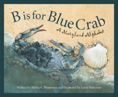 B Is for Blue Crab(English, Hardcover, Menendez Shirley C)