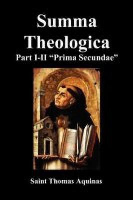 Summa Theologica, Part I-II (Pars Prima Secundae)(English, Paperback, Aquinas Thomas Saint)