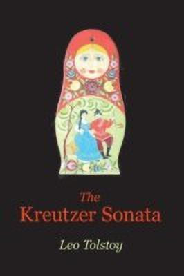 The Kreutzer Sonata(English, Paperback, Tolstoy Leo Nikolayevich)