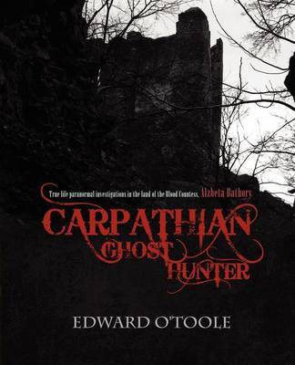 Carpathian Ghost Hunter(English, Paperback, O'Toole Edward)