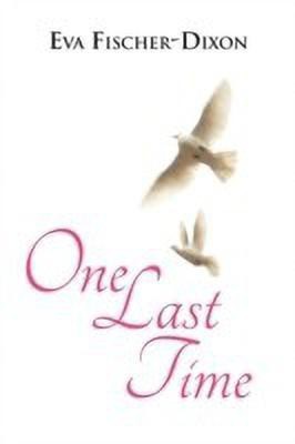 One Last Time(English, Paperback, Fischer-Dixon Eva)