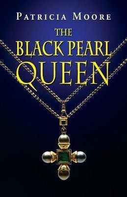 The Black Pearl Queen(English, Paperback, Moore Patricia)