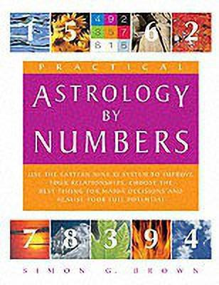 Practical Astrology by Numbers(English, Paperback, Brown Simon G.)
