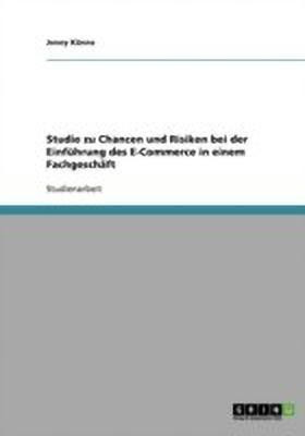 Studie zu Chancen und Risiken bei der Einfuehrung des E-Commerce in einem Fachgeschaeft(German, Paperback, Kuenne Jenny)