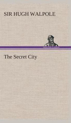 The Secret City(English, Hardcover, Walpole Hugh Sir)