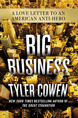 Big Business  - A Love Latter to an American Anti-Hero(English, Paperback, Tyler Cowen)