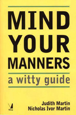 Mind Your Manners:A Witty Guide(English, Paperback, Martin Judith)