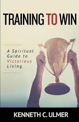 Training to Win(English, Paperback, Ulmer Kenneth C Dr)