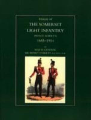 History of the Somerset Light Infantry (Prince Albert's): 1685-1914(English, Paperback, Everett Major-General Sir Henry)
